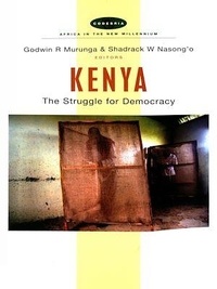 Godwin R Murunga et Shadrack Wanjala Nasong'o - Kenya - The struggle for democracy.