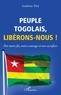 Godwin Tété - Peuple togolais, libérons-nous ! - Par notre foi, notre courage et nos sacrifices.