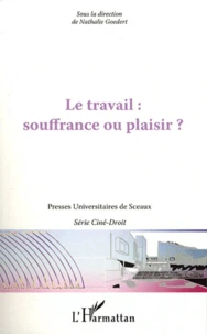 Le travail : souffrance ou plaisir ?