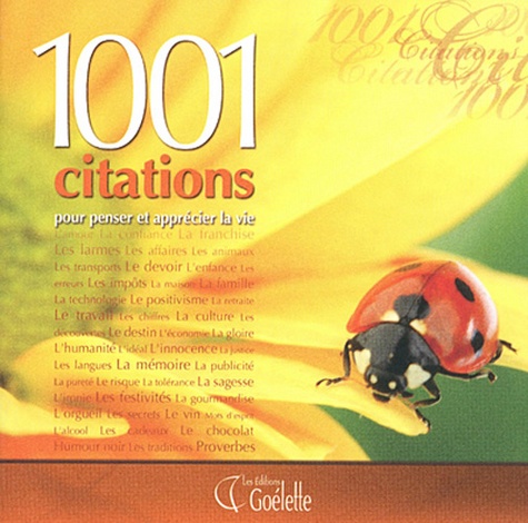  Goélette (éditions) - 1001 citations pour penser et apprécier la vie.