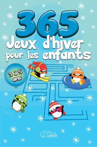  Goélette (éditions) - 365 jeux d'hiver pour les enfants - 3 à 5 ans.