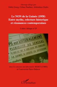 Le NON de la Guinée (1958), Entre mythe,relecture historique et résonances contemporaines