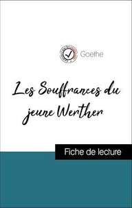  Goethe - Analyse de l'œuvre : Les Souffrances du jeune Werther (résumé et fiche de lecture plébiscités par les enseignants sur fichedelecture.fr).