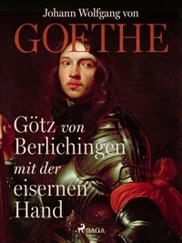 Götz von Berlichingen mit der eisernen Hand