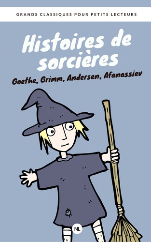 Goethe Goethe et  Les Frères Grimm - Histoires de sorcières.