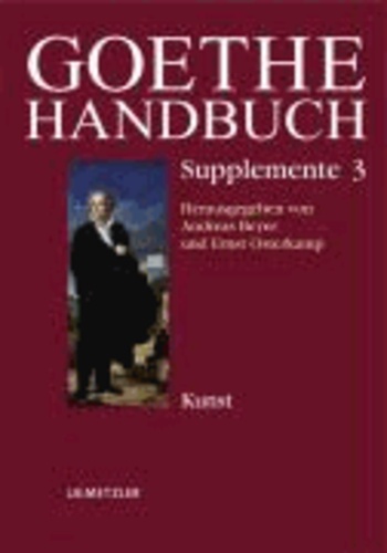 Goethe-Handbuch. Supplemente Band 3 - Kunst.