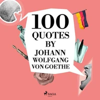 100 Quotes by Johann Wolfgang von Goethe