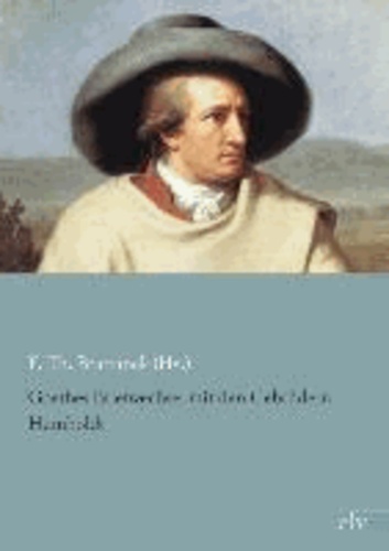 Goethes Briefwechsel mit den Gebrüdern Humboldt.
