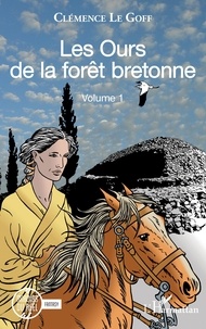 Goff clémence Le - Les Ours de la forêt bretonne - Volume 1.
