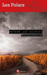 Goff estelle Le - Retour aux sources - #EntreChienEtLoup.