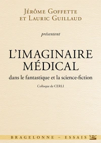L'imaginaire médical dans le fantastique et la science-fiction