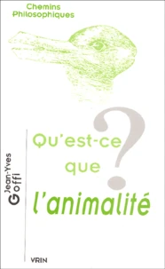 Qu'est-ce-que l'animalité ?