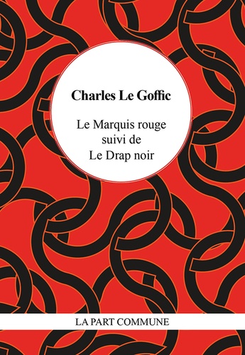 Goffic charles Le - Le Marquis rouge  suivi de  Le Drap noir.