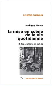 La Mise En Scene De La Vie Quotidienne. Tome 2, Les Relations En Public