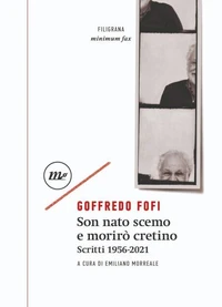 Son nato scemo e morirò cretino