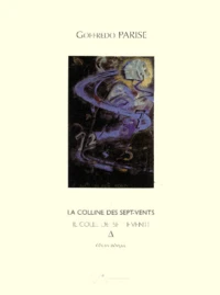 La Colline Des Sept Vents : Il Colle Dei Sette Venti. Edition Bilingue