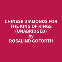 Chinese Diamonds for the King of Kings (Unabridged)