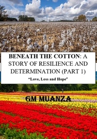  Gogo Muanza Matadi - BENEATH THE COTTON: A STORY OF RESILIENCE AND DETERMINATION (PART 1) - 1, #1.