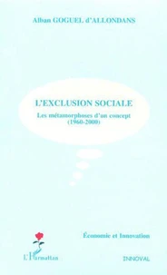 L'exclusion sociale. Les métamorphoses d'un concept (1960-2000)