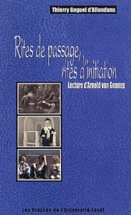 Rites De Passage, Rites D'Initiation. Lecture D'Arnold Van Gennep
