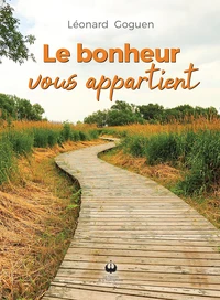 Le bonheur vous appartient