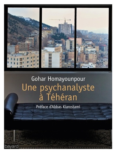 Gohar Homayounpour - Une psychanalyste à Téhéran.