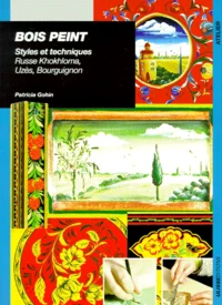 Bois Peint. Styles Et Techniques, Russe Khokhloma, Uzes, Bourguignon