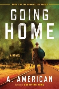 Going Home - A Novel of Survival.