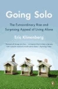 Going Solo: The Extraordinary Rise and Surprising Appeal of Living Alone.