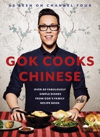 Gok Wan - Gok Cooks Chinese - Create mouth-watering recipes with the must-have Chinese cookbook.