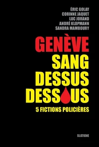 Genève sang dessus dessous