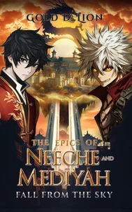The Epics of Neeche and Mediyah: Fall From The Sky