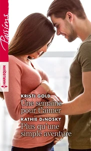 Une semaine pour t'aimer ; Plus qu'une simple aventure