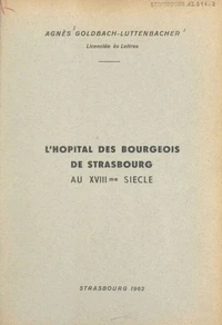 L'hôpital des Bourgeois de Strasbourg au XVIIIe siècle