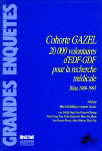  Goldberg - Cohorte Gazel - 20000 volontaires d'EDF-GDF pour la recherche médicale, bilan 1989-1993.