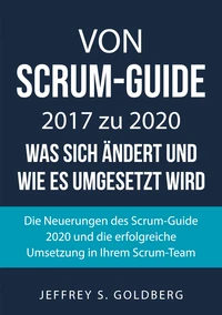 Von Scrum-Guide 2017 zu 2020 - was sich ändert und wie es umgesetzt wird