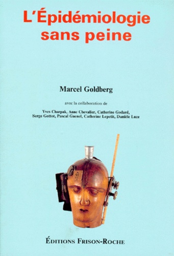 GOLDBERG M. - L'Epidemiologie Sans Peine. 2eme Edition.