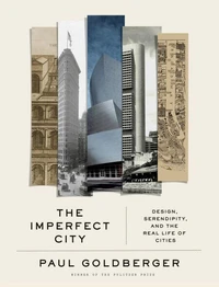 Paul Goldberger The Imperfect City /anglais