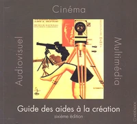 Guide des aides à la création cinématographique, audiovisuelle et multimédia