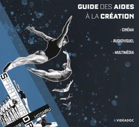 Guide des aides à la création cinématographique, audiovisuelle et multimédia