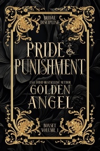  Golden Angel - Pride and Punishment - Bridal Discipline Box Set, #1.