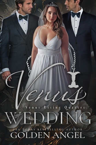  Golden Angel - Venus Wedding - Venus Rising Quartet, #5.