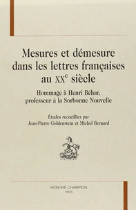 Mesures et démesures dans les lettres françaises au XXe siècle