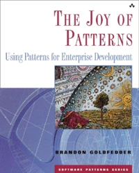 The Joy Of Patterns. Using Patterns For Enterprise Development