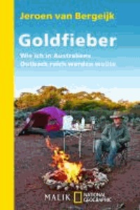 Goldfieber - Wie ich in Australiens Outback reich werden wollte.
