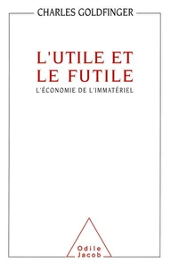 L'UTILE ET LE FUTILE. L'économie de l'immatériel