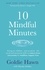 10 Mindful Minutes. Giving our children - and ourselves - the skills to reduce stress and anxiety for healthier, happier lives