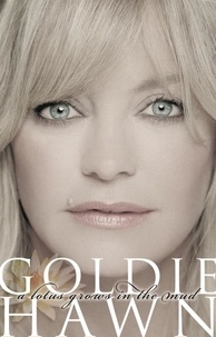 Goldie Hawn - A Lotus Grows In The Mud.