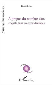A propos du nombre d'or, enquête dans un cercle d'intimes