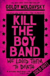 Goldy Moldavsky - Kill the Boy Band.